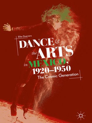 cover image of Dance and the Arts in Mexico, 1920-1950